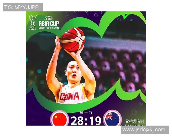 中国男篮迎战新西兰队力争胜利全力以赴展现团队精神与竞技状态